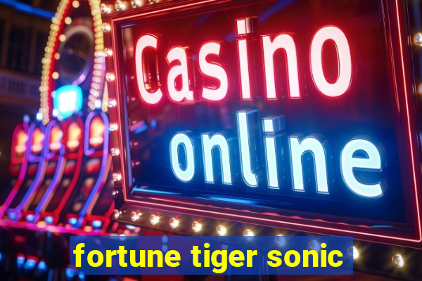 fortune tiger sonic