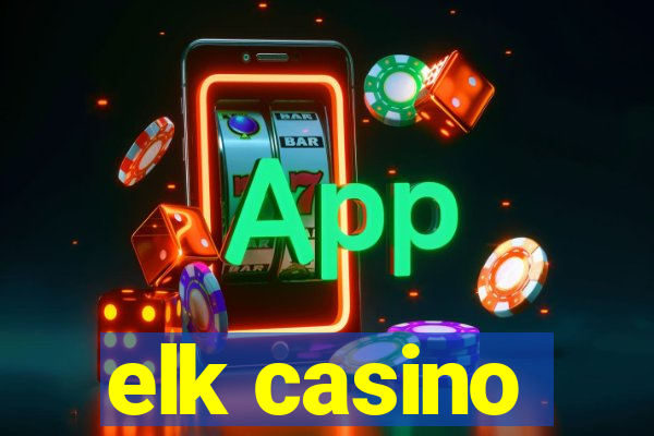 elk casino