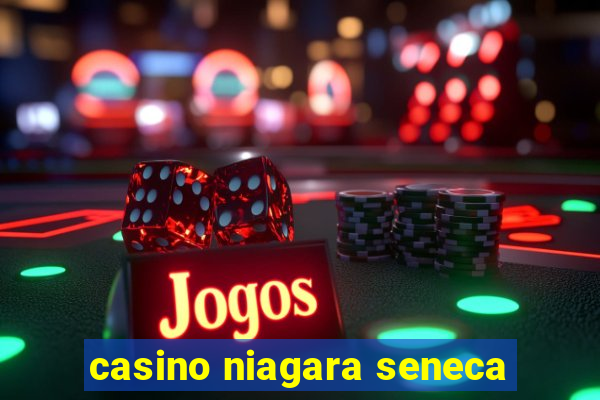 casino niagara seneca