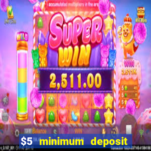 $5 minimum deposit casino nz 2022