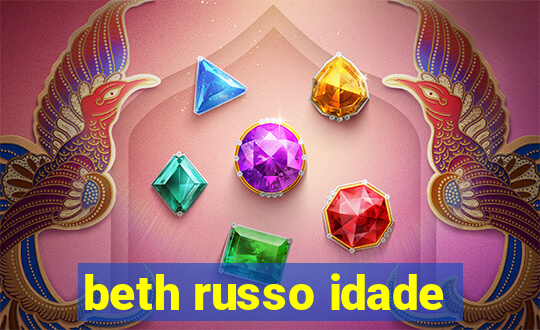 beth russo idade