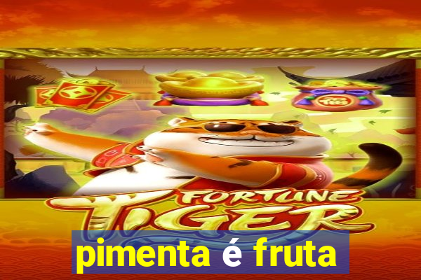 pimenta é fruta