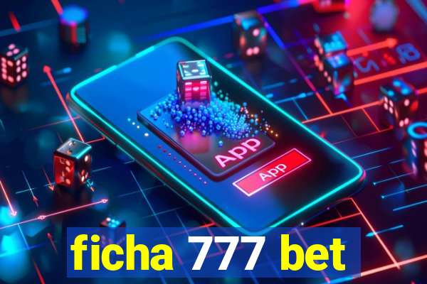 ficha 777 bet