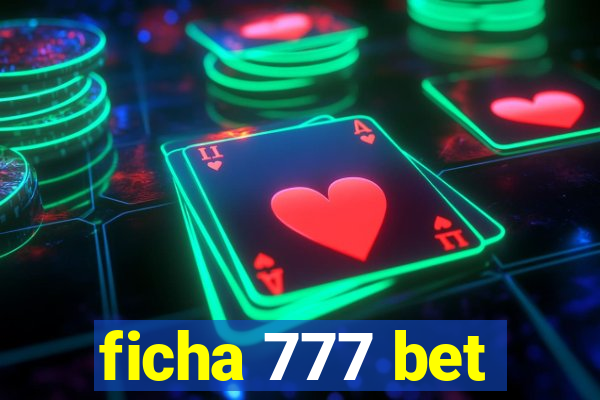 ficha 777 bet