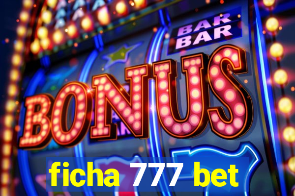 ficha 777 bet