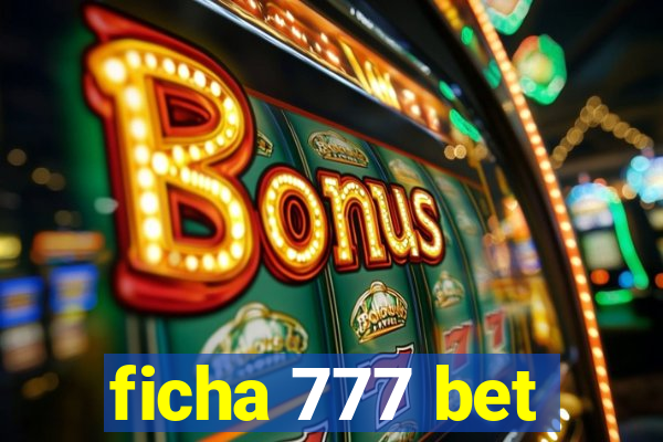 ficha 777 bet