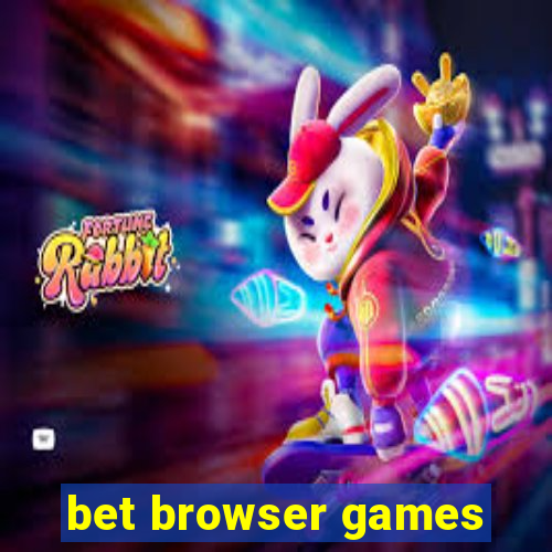 bet browser games