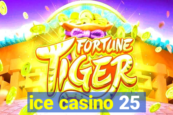 ice casino 25