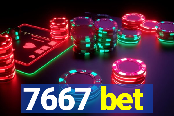 7667 bet