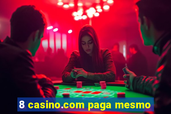 8 casino.com paga mesmo