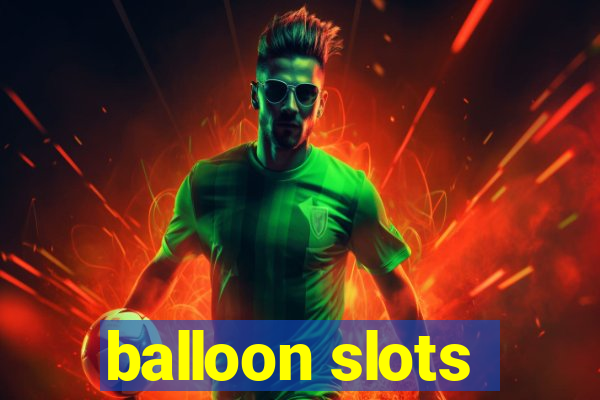 balloon slots