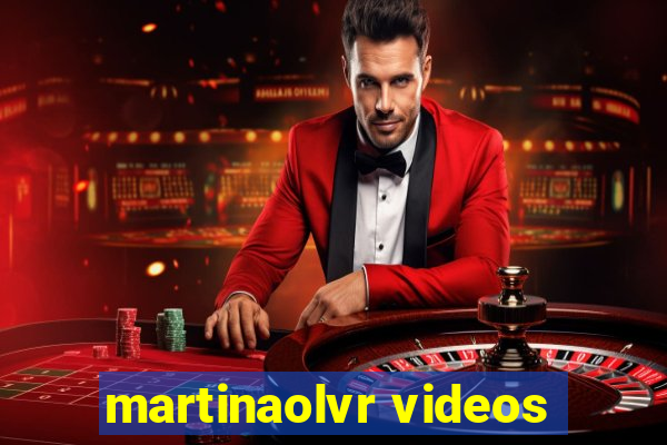 martinaolvr videos