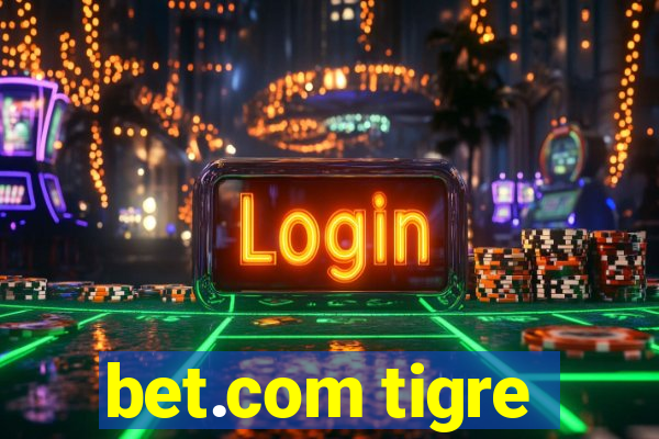 bet.com tigre