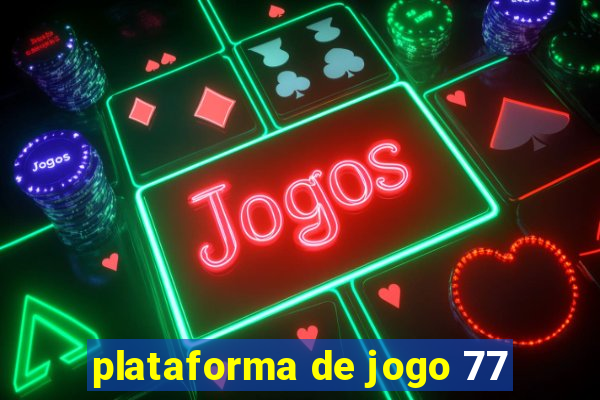 plataforma de jogo 77