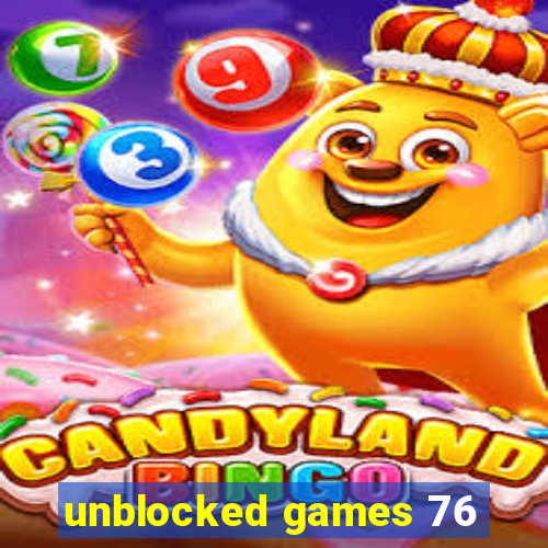 unblocked games 76