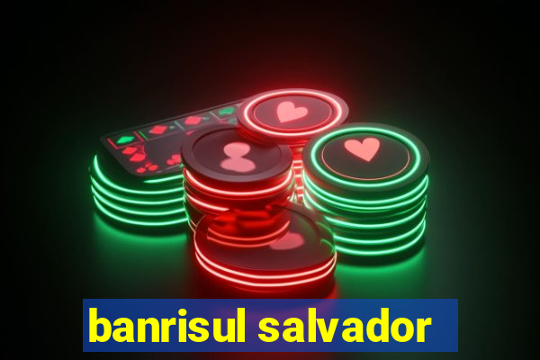 banrisul salvador