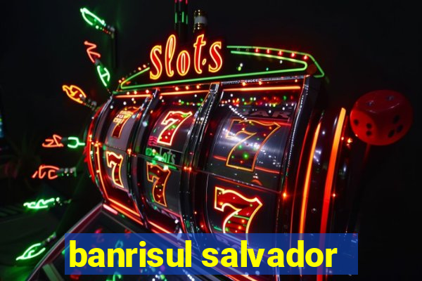 banrisul salvador