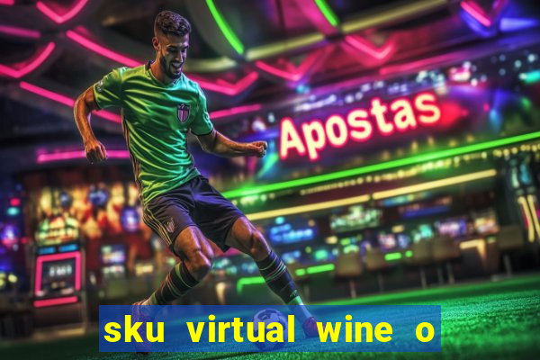 sku virtual wine o que é