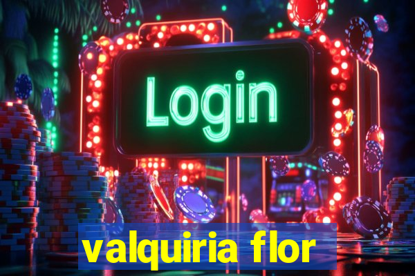 valquiria flor