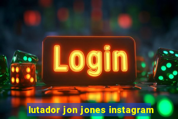 lutador jon jones instagram