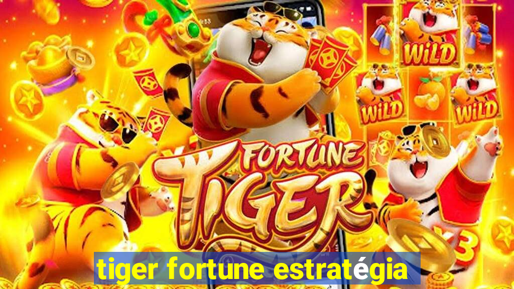 tiger fortune estratégia