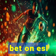 bet on esl