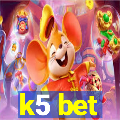 k5 bet