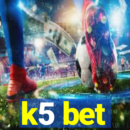 k5 bet