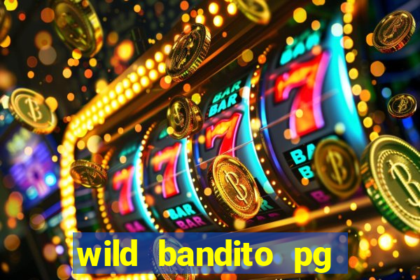 wild bandito pg soft demo slot