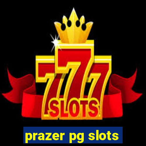 prazer pg slots