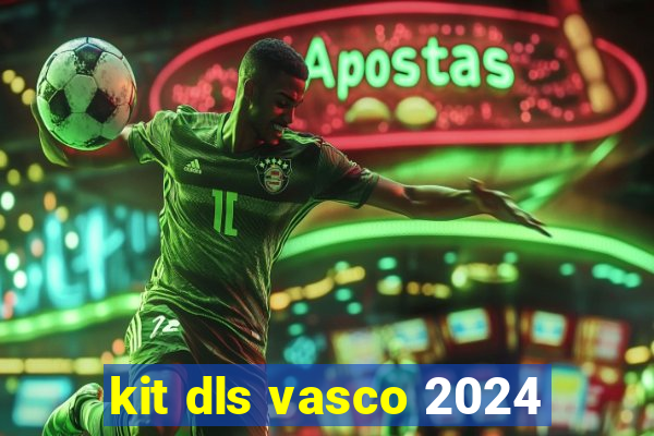 kit dls vasco 2024