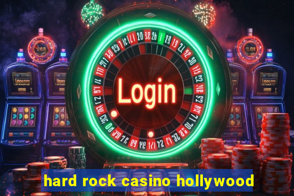 hard rock casino hollywood