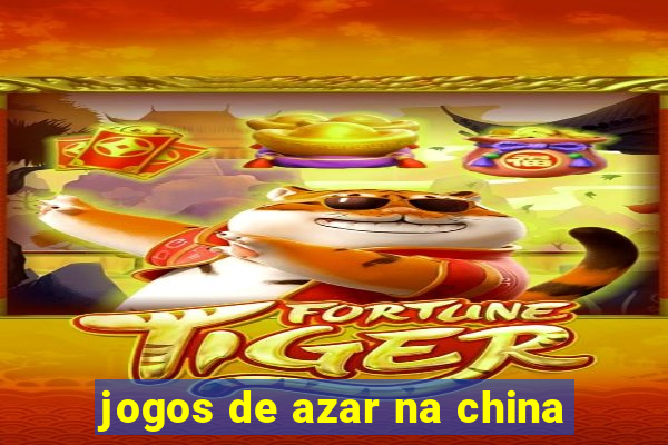 jogos de azar na china