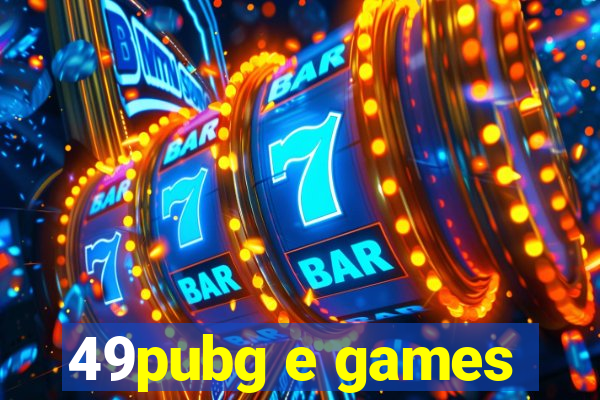 49pubg e games