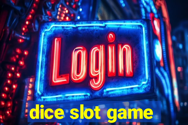 dice slot game