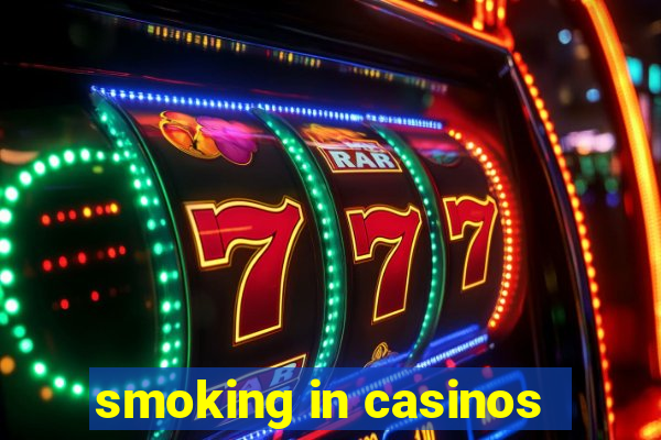 smoking in casinos