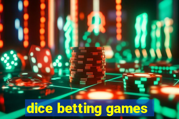 dice betting games