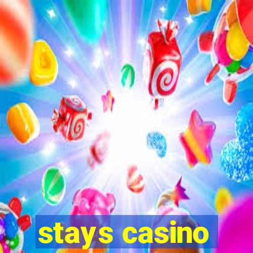 stays casino