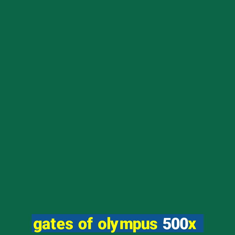 gates of olympus 500x