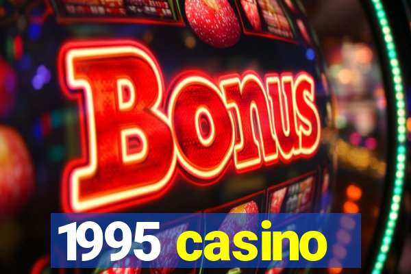 1995 casino