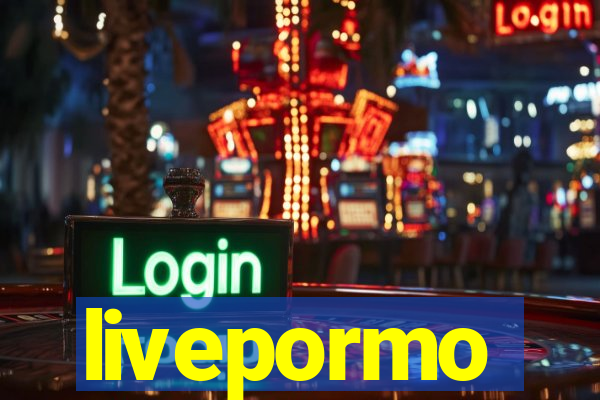 livepormo