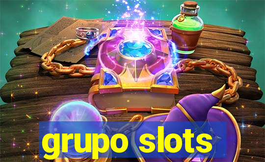 grupo slots