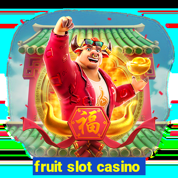 fruit slot casino