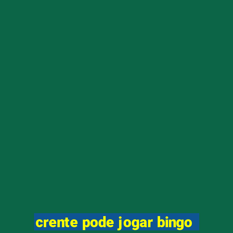 crente pode jogar bingo