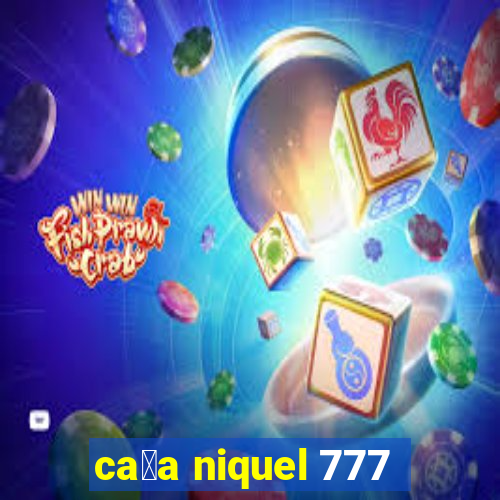 ca莽a niquel 777