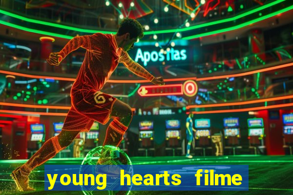 young hearts filme completo dublado