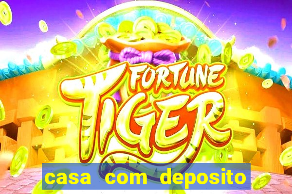 casa com deposito de 1 real