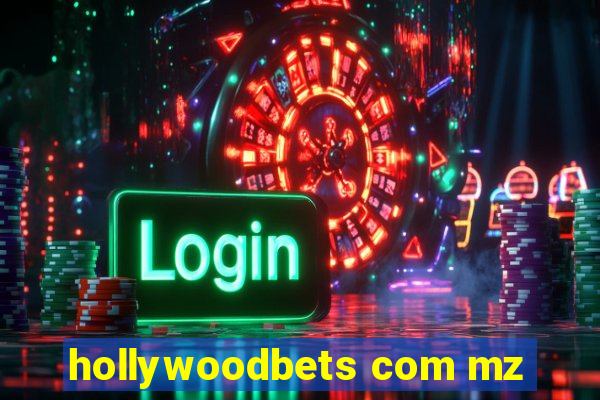 hollywoodbets com mz