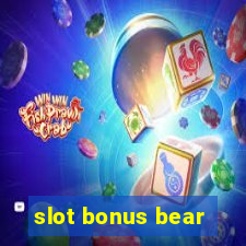 slot bonus bear