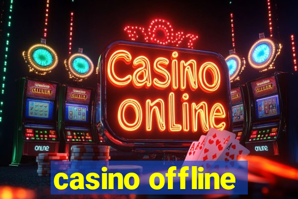 casino offline